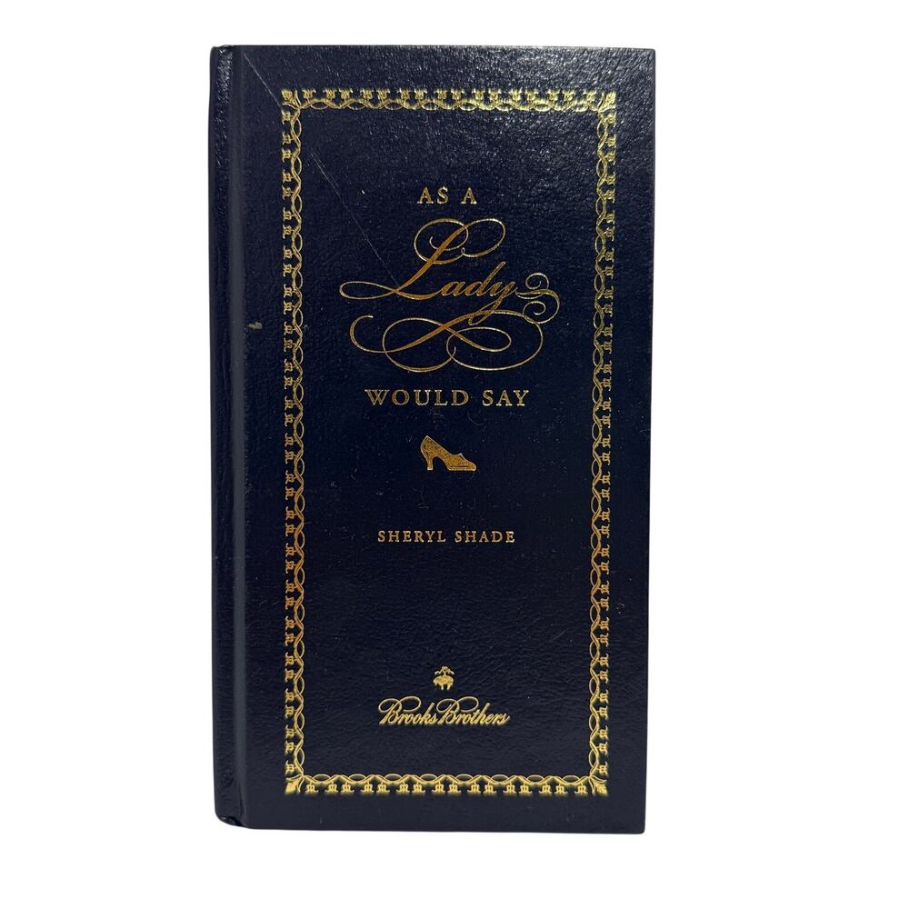 As a Lady Would Say Sheryl Shade Brooks Brothers Gift Hardcover Book